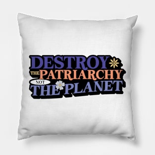 Destroy The Patriarchy Pillow