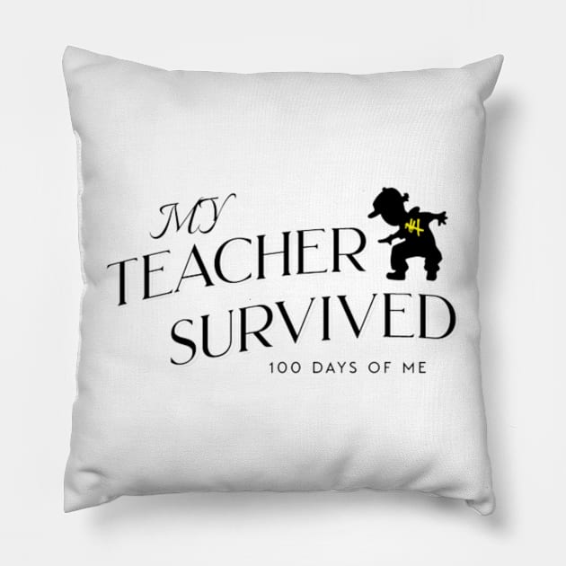 my teacher survived 100 days of me, 100 days of school Pillow by YuriArt