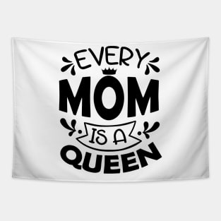 Every Mom Is A Queen Mothers Day Gift Tapestry