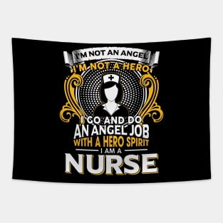 I’m Not An Angel I’m Not A Hero I Go And Do An Angel Job With A Hero Spirit I Am A Nurse Tapestry