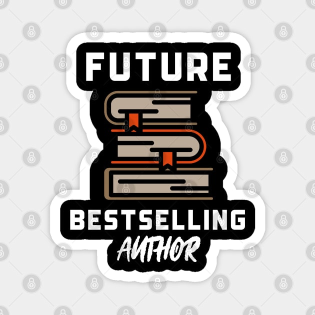 Future Bestselling Author Magnet by Orange-Juice