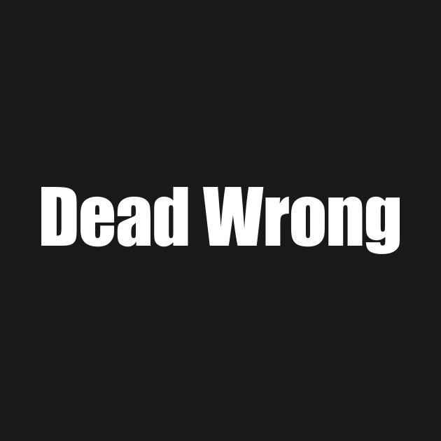 Discover Dead Wrong - The Notorious Big - T-Shirt