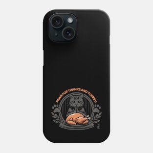 Paws for thanks – and turkey! - Give thanks - Cat and Thanksgiving Phone Case