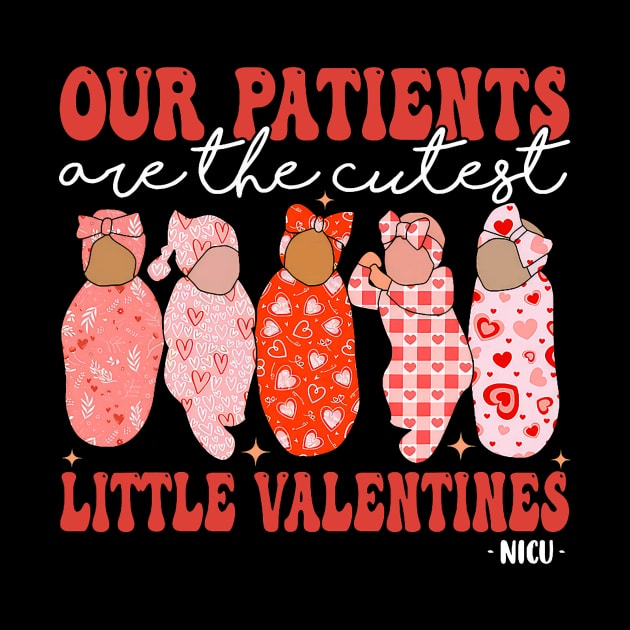 Fun Nicu Nurse Our Patients Are the Cutest Little Valentines by jadolomadolo