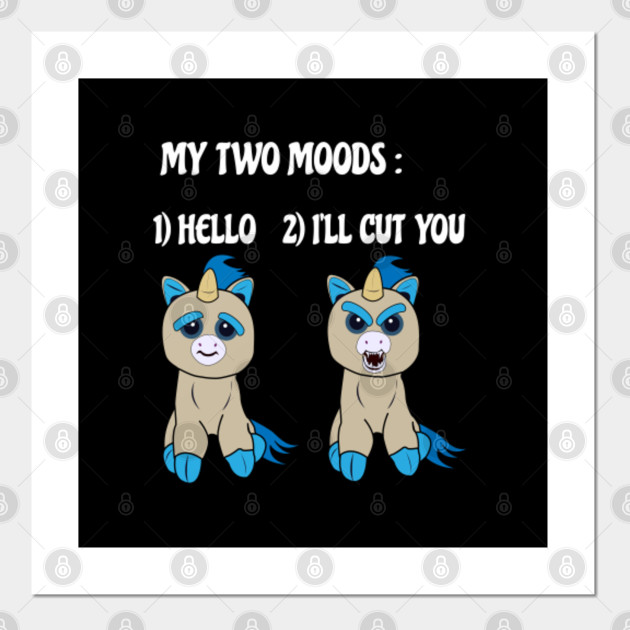 My Two Moods Hello I Ll Cut You Funny Unicorn Meme My Two Moods Hello Ill Cut You Posters And Art Prints Teepublic