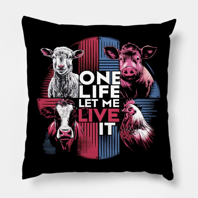 One Life Let Me Live It - Vegan, Animal Rights Design Pillow by Be the First to Wear