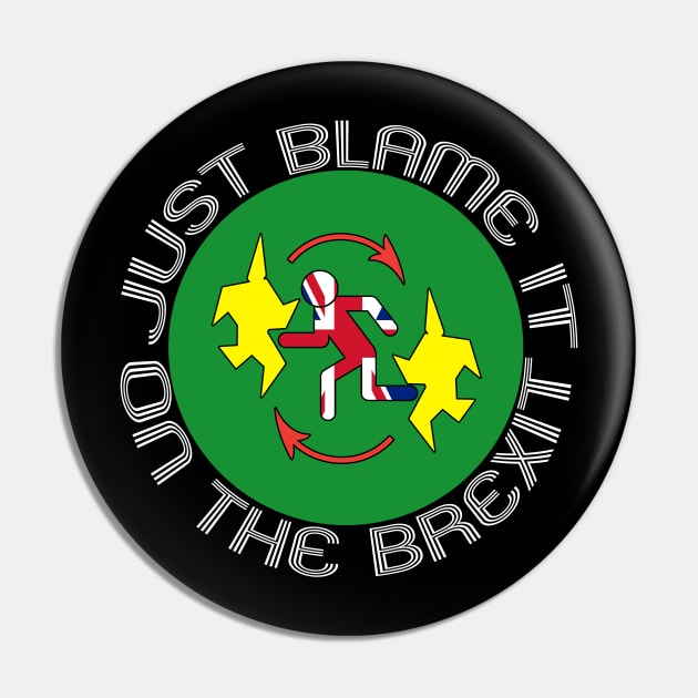 Just blame it on the Brexit Pin by ownedandloved