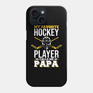 My Favorite Hockey Player Calls Me Papa Ice Hockey Lover Phone Case