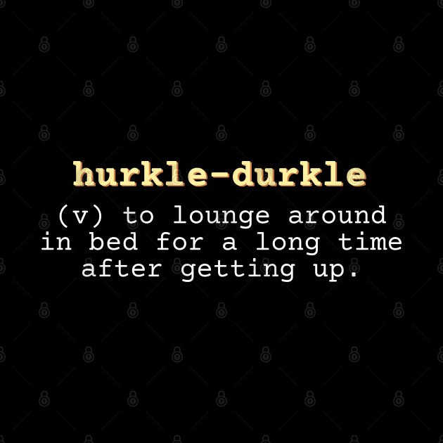 Hurkle-durkle Dictionary Definition Word Art Design by Flourescent Flamingo