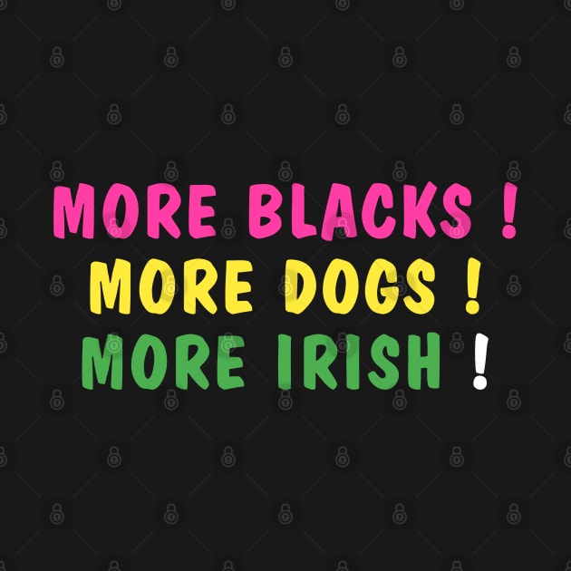 more blacks more dogs more irish by itacc