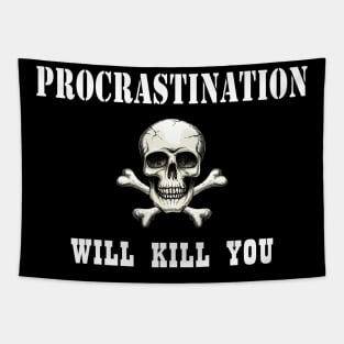 Procrastination will kill you Tapestry