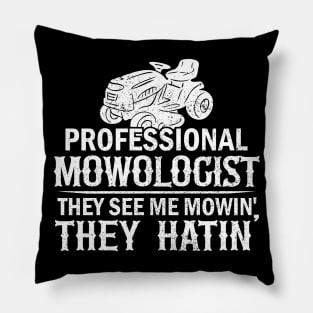 Mowologist  Gardening Lawn Mowing Quote Gift Funny Father's Day Pillow