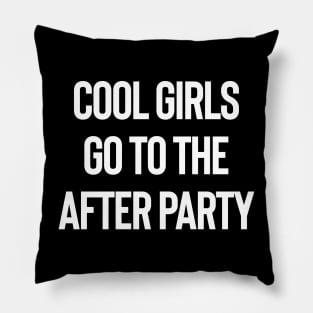 COOL GIRLS LOVES AFTER PARTY - white edition Pillow