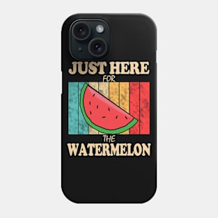 Just Here For The Watermelon Phone Case