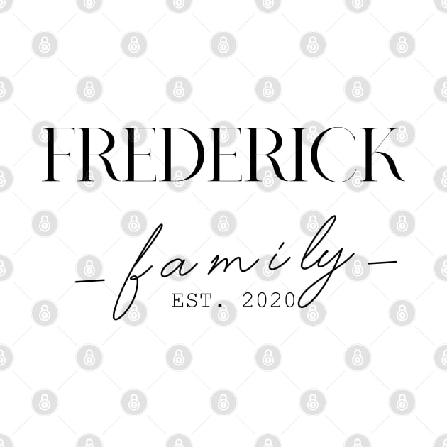 Frederick Family EST. 2020, Surname, Frederick by ProvidenciaryArtist