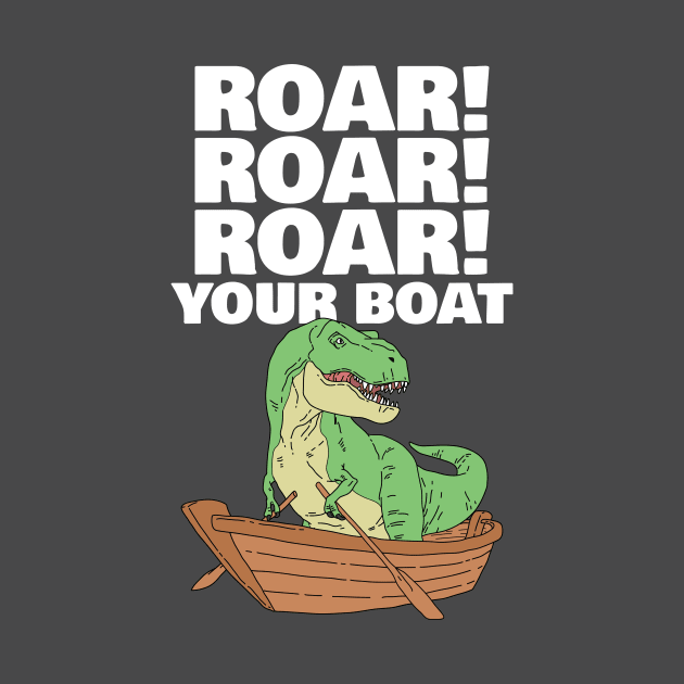 Roar your Boat Dinosaur Pun by Freid