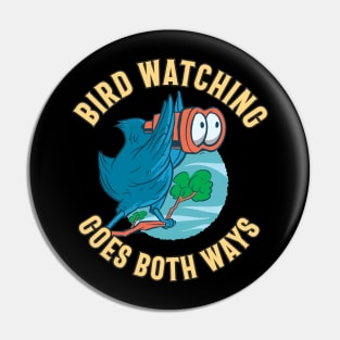 Fun Birdwatching goes Both Ways - Bird with Binoculars Pin