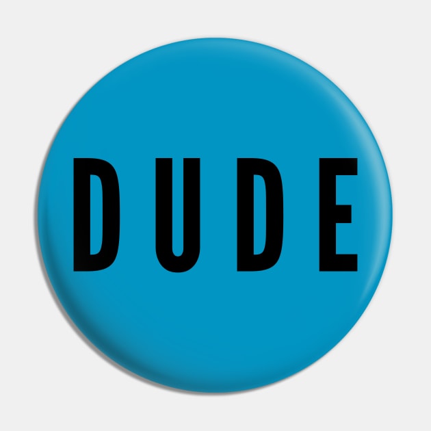 Dude Pin by C-Dogg