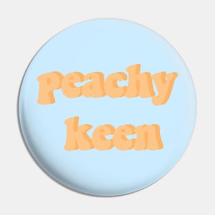 peachy keen Pin