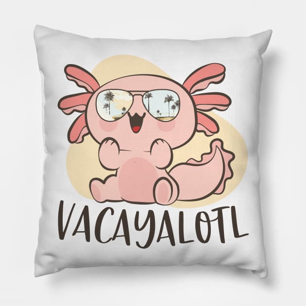 Funny Axolotl Lover Pun Vacayalotl Cute Beach Vacation Pillow by MintedFresh