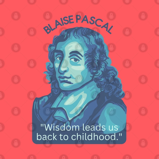 Blaise Pascal Portrait and Quote by Slightly Unhinged