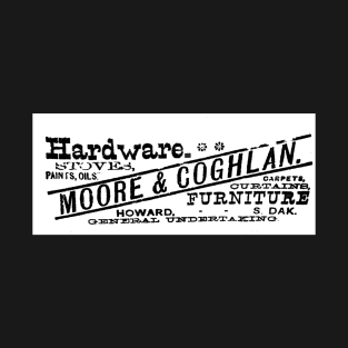 Moore Coghlan hardware Howard South Dakota T-Shirt