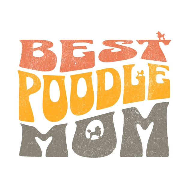 Best Poodle Mom by MEWRCH