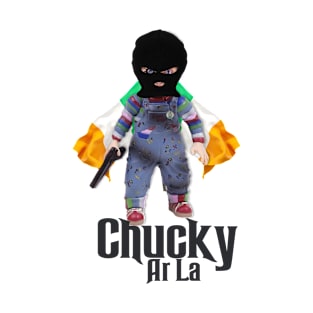 Tiocfaidh Chucky Ar La T-Shirt