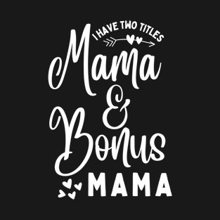 Mama and Bonus Mama T-Shirt