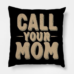 Call your mom Vintage Design Pillow