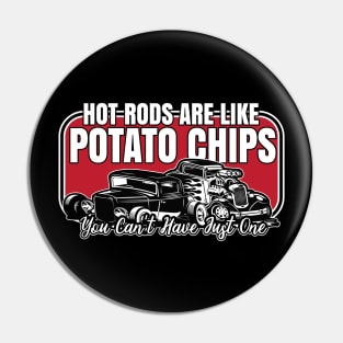 Like Potato Chips You Can't Have Just One HotRod Pin
