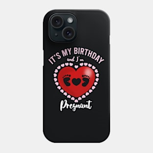 It's My Birthday And I'm Pregnant - Heart Phone Case