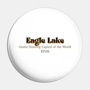 Eagle Lake Goose Hunting Capital Of The World Pin