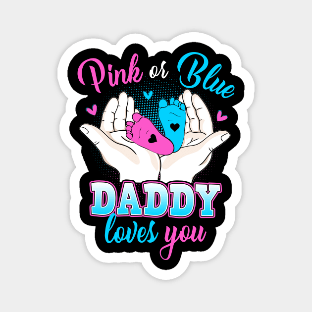 Pink Or Blue Daddy Loves You T Shirt Gender Reveal Baby Magnet by webster