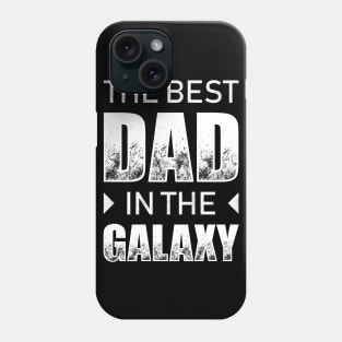 The Best Dad In The Galaxy Phone Case