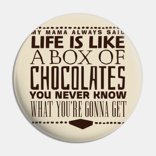 Life is Like a Box of Chocolates Pin