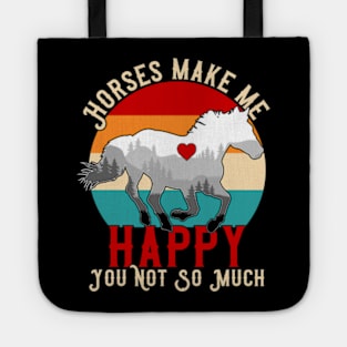 Horses Make Me Happy You Not So Much Tote