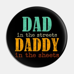 Dad In The Streets Daddy In The Sheets Pin