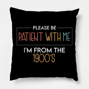 Please be patient with me im from the Pillow