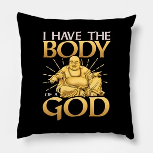 Funny I Have The Body of a God Buddha Joke Pun Pillow