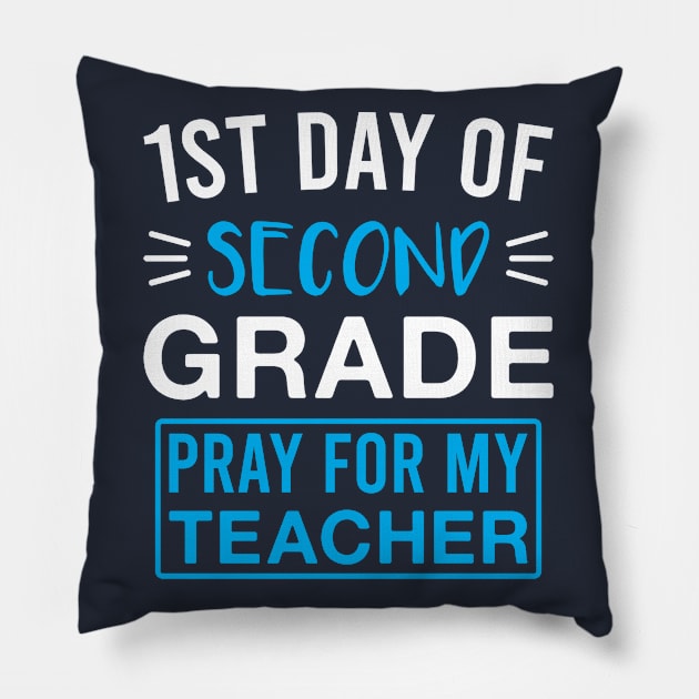 1st Day of Second Grade Pray for My Teacher Funny 2nd Grade Saying Pillow by FOZClothing