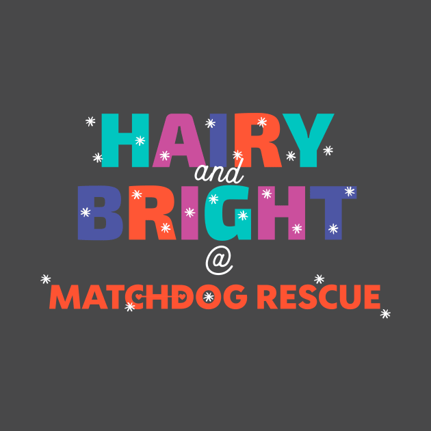 HAIRY AND BRIGHT! by matchdogrescue