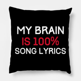 My Brain is 100% Percent Song Lyrics Pillow