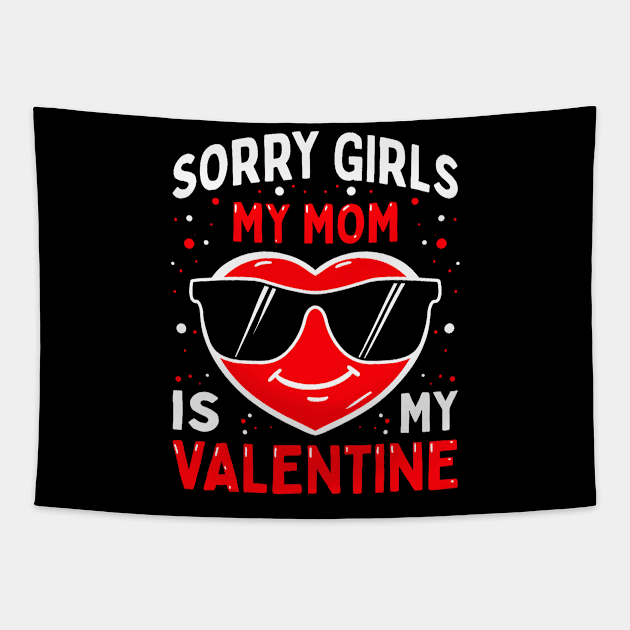 Valentines Day Boys Kids Sorry Girls My Mom Is My Valentine Tapestry by Neldy