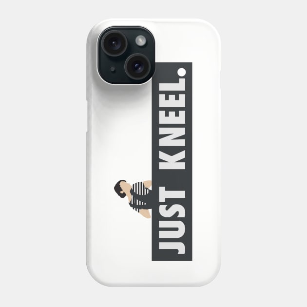 Just Kneel Phone Case by guayguay