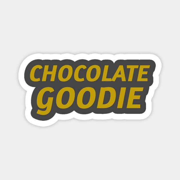 CHOCOLATE GOODIE Magnet by Pro Melanin Brand