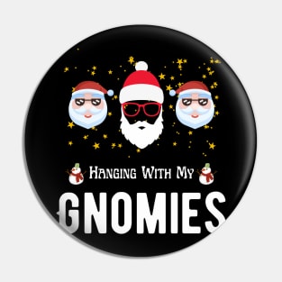 Hanging With My Gnomies Funny Christmas Pin