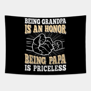 Being Grandpa Is An Honor Being Papa Is Priceless Tapestry