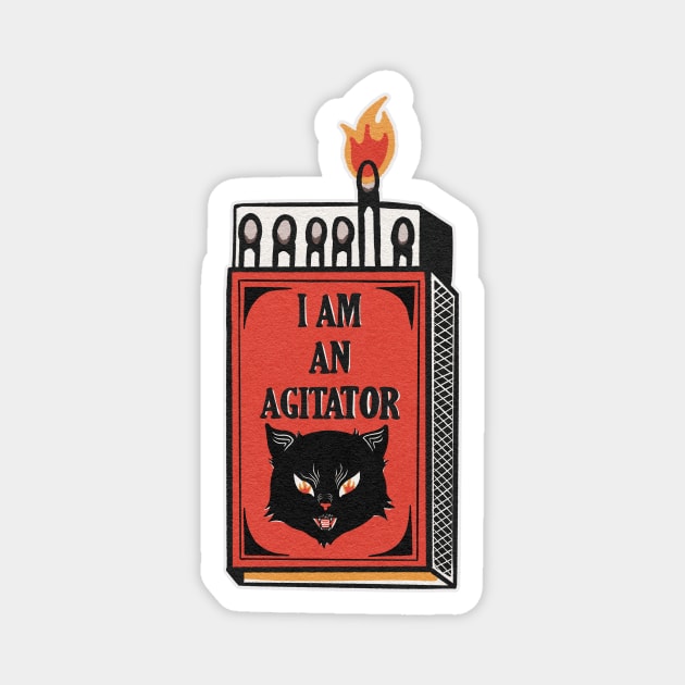 I AM AN AGITATOR Magnet by TriciaRobinsonIllustration