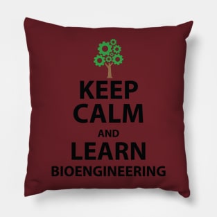Keep Calm and Learn Bioengineering Pillow